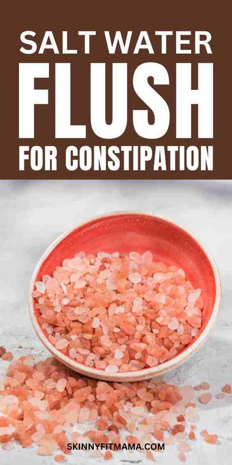 Salt Water Flush For Constipation - Skinny Fit Mama Natural Laxitive, Salt Flush, Salt Water Cleanse, Drinks For Constipation, Best Foods For Constipation, Constipation Food, Colon Flush, Salt Water Flush, Flush Out Toxins