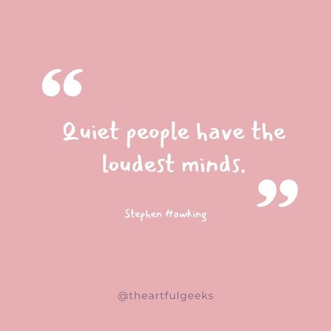 When I'm quiet, there's always a lot going on in my head! 🤪🧠 I often 'design' my ideas mentally before sketching them out with a pencil. ✏️ Stephen Hawking's quote reminds us that being quiet is not a weakness, but a strength for deep thinkers and creatives. Let your mind wander and create your magic! #QuietPower #StephenHawking #IntrovertLife #DeepThinker #GeekWisdom #CreativeMind #TheArtfulGeeks #MondayMotivation Quiet People Quotes, Stephen Hawking Quotes, Being Quiet, Quiet People, Stephen Hawking, Best Inspirational Quotes, A Pencil, In My Head, Brighten Your Day