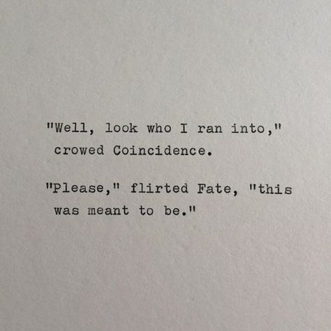 Quotes About Coincidence, Coincidence Quotes, Fate Quotes, Quotes On Love, Typed Quotes, Handwritten Quotes, Vintage Typewriter, Quotes And Notes, Writing Quotes