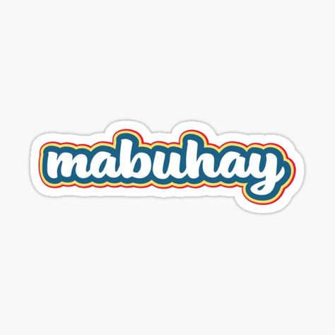 "Mabuhay! " Sticker for Sale by photocatphoto | Redbubble School Decorations, Long Live, Pet Bandana, Sticker Design, Decorate Laptops, Kiss Cut, Vinyl Decal Stickers, Vinyl Sticker, Vinyl Decal