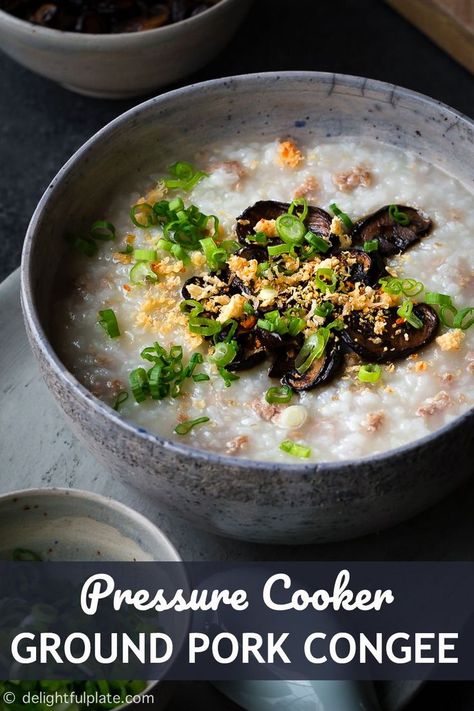 Pork Congee Recipe, Pork Congee, Asian Potluck, Pressure Cooker Pork, Plate Recipes, Vietnamese Pork, Ground Pork Recipes, Pressure Cooking Recipes, Baked Mushrooms