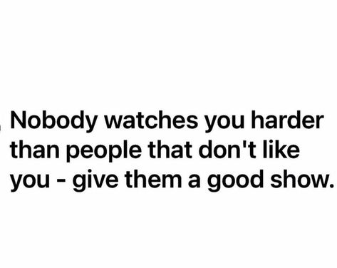 No One Watches You Harder Quotes, Nobody Watches You Harder Quotes, Give Them A Show Quote, Ambition Quotes, Hard Quotes, True Facts, English Quotes, People Quotes, Fact Quotes