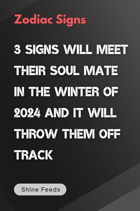 3 Signs Will Meet Their Soul Mate In The Winter Of 2024 And It Will Throw Them Off Track Gemini Sagittarius, Aries And Capricorn, Virgo Aries, Super Soul Sunday, Capricorn Virgo, Horoscope Capricorn, Scorpio Horoscope, Lip Care Routine, Winter Quotes