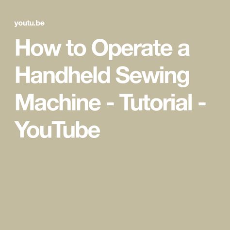 How to Operate a Handheld Sewing Machine - Tutorial - YouTube Sewing Machine Tutorial, Handheld Sewing Machine, Sawing Machine, Be Successful, Sewing For Beginners, Step By Step Instructions, All The Best, Easy Sewing, Sewing Machine