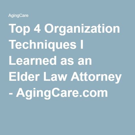 Organization Techniques, Elder Law, Elderly Activities, Elder Care, Health Insurance Coverage, Attorney At Law, Medical Records, Elderly Care, Financial Information