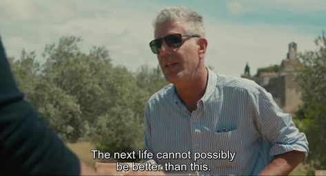 Anthony Bourdain Parts Unknown, Anthony Bourdain Quotes, Parts Unknown, Adventure Travel Explore, Anthony Bourdain, Meaning Of Life, Pretty Words, Movie Quotes, Meaningful Quotes