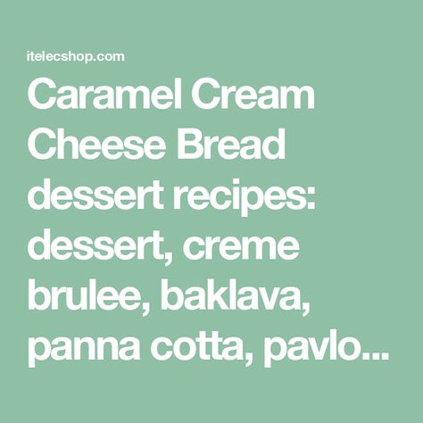 Caramel Cream Cheese Bread dessert recipes: dessert, creme brulee, baklava, panna cotta, pavlova, brownies, cannoli, apple pie, apple crumble, mug cake, peach cobbler, Caramel Cream Cheese Bread, Strawberry Cream Cheese Rolls, Bread Dessert Recipes, Cake Peach Cobbler, Dessert Creme, Cream Cheese Bread, Cheese Rolls, Cream Cheese Rolls, Caramel Cream