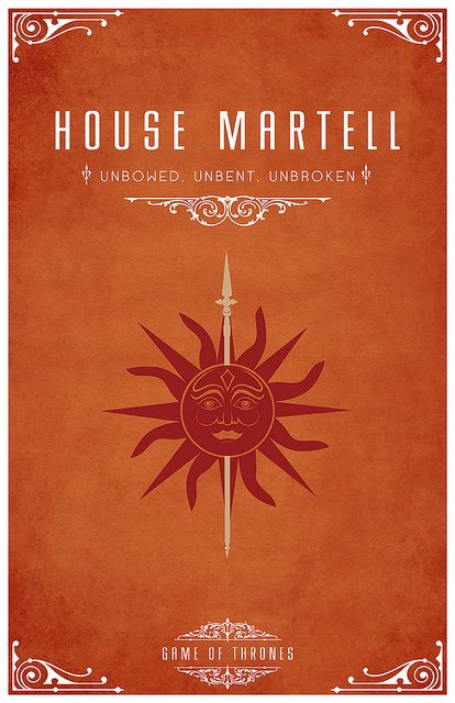 [ by Thomas Gateley ] House Martell  Sigil - A Red Sun Impaled on a Golden Spear  Motto "Unbowed, Unbent, Unbroken" House Martell, House Sigil, Game Of Thrones Party, Game Of Thrones Poster, Game Of Thrones Series, Valar Dohaeris, Fire And Blood, Jaime Lannister, Gra O Tron