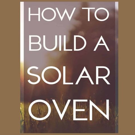 How to Make the Best Solar Oven Solar Oven Diy, Homemade Fire Starters, Fire Starters Diy, Survival Preparedness, Portable Oven, Solar Cooker, Solar Stove, Off Grid House, Solar Oven