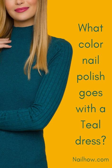 What color nail polish goes with a Teal dress? - nailhow Nails To Go With Turquoise Dress, Nail Color For Teal Dress, Nail Color With Teal Dress, Nails That Go With Teal Dress, Nails To Match Teal Dress, Nails With Teal Dress, Outfits With Teal Pants, Nails For Teal Dress, Teal Dress Makeup Ideas