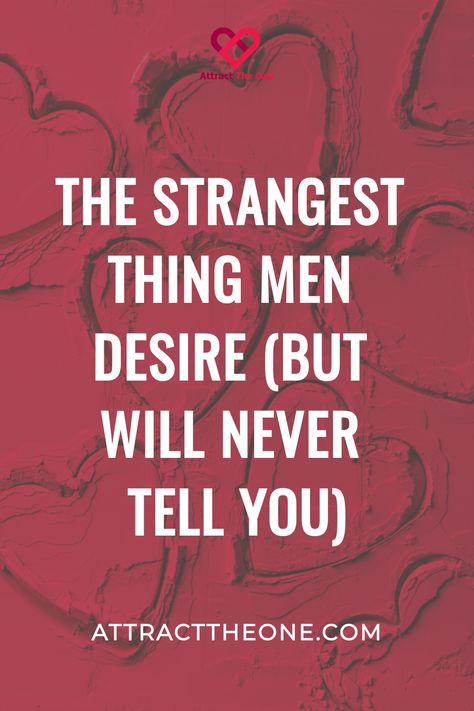 "The strangest thing men desire (but will never tell you) on a pink textured background with hearts." Psychology Of Men, How To Touch Your Man, Male Psychology, Personality Test Psychology, What Men Really Want, Attraction Psychology, What Do Men Want, Secret Confessions, Understanding Men