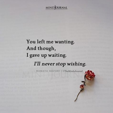 You Left Me Wanting And Though I Gave Up Waiting Ranata Suzuki, I Want To Be Happy, Treat Her Right, He Left Me, I Gave Up, You Left Me, Inside Job, Gave Up, Love My Family