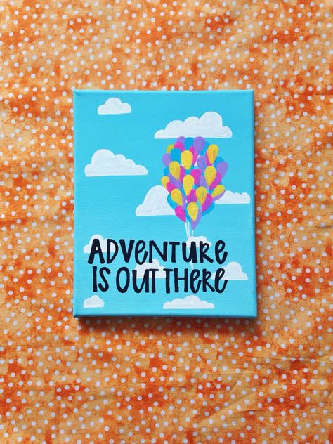 Canvas quote adventure is out there 8x10 hand by kismetcanvas Dorm Room Paintings, Room Paintings, Adventure Is Out There, Paint Nite, Painting Quotes, Canvas Quotes, Disney Diy, Disney Crafts, Canvas Crafts