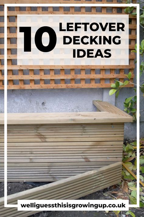 10 Ways with Leftover Decking - WELL I GUESS THIS IS GROWING UP Decking Planter Boxes, Decking Ideas Garden Diy Projects, Composite Decking Planters Ideas, Deck Board Scrap Ideas, What To Do With Old Deck Boards, Leftover Deck Boards Projects, Reclaimed Deck Wood Projects, Repurpose Deck Wood, Old Decking Boards Reuse