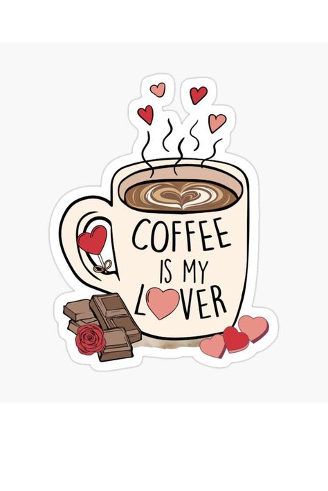 Coffee Is My Lover Valentines Sticker Coffee Mug Sticker, Coffee Lover Sticker, Chocolate Sticker, Beer Bottle Art, Candy Valentines, Money Stickers, Cute Coffee Mug, Coffee Wallpaper, Valentine Stickers