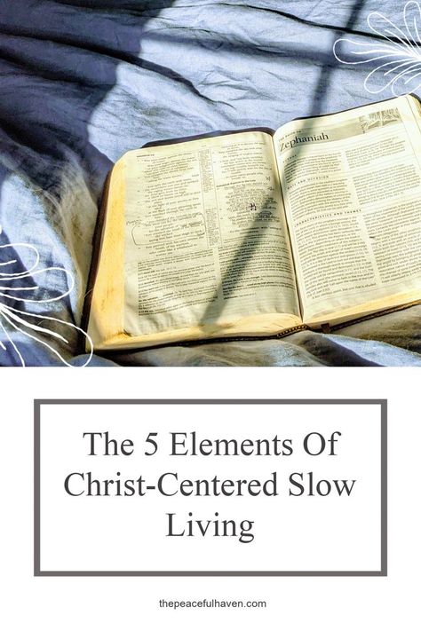 faith, family, homemaking, busy, overwhelmed, biblical womanhood, christ-centered, Christian Slow Living, Christian Minimalism, Traditional Wife, Mother Culture, The 5 Elements, Christian Homemaking, Raising Godly Children, Make Life Better, Slow Lifestyle