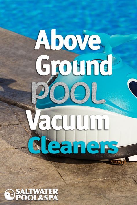 Above ground pool vacuum cleaners will keep your pool looking clean and inviting all season long for cheaper than you might think. #saltwaterpoolandspa #saltwaterpools #abovegroundpoolvacuums Diy Pool Vacuum Ideas, Above Ground Pool Maintenance Schedule, Above Ground Pool Upkeep, Above Ground Pool Salt Water System, Above Ground Pool Vacuum, Pool Cleaning Tips, Steel Pool, Pool Vacuums, Pool Vacuum Cleaner