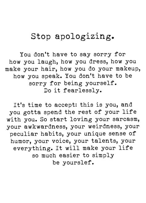 unapologeticallyiamshannon.wordpress.com Stop Apologizing, Inner Thoughts, Happy Thoughts, Poetry Quotes, Note To Self, Meaningful Quotes, The Words, Great Quotes, Beautiful Words