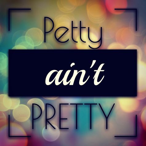 Petty Ain't Pretty Petty People, Petty Quotes, Wise Words Quotes, People Quotes, Great Quotes, True Stories, Wise Words, Neon Signs, Wallpapers