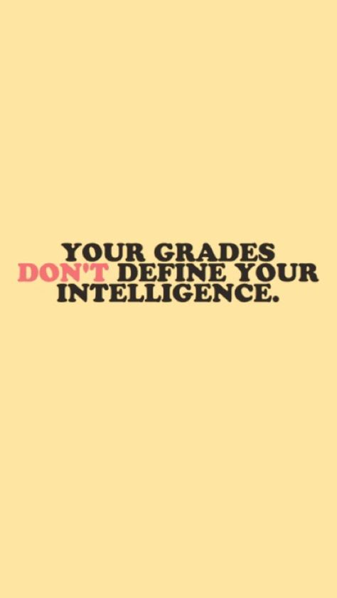 your grades don't define your intelligence Vision Board Goals, Inspo Quotes, Education Activities, Feel Good Quotes, Life Is Tough, Wallpaper Cave, Good Grades, Reminder Quotes, Self Quotes