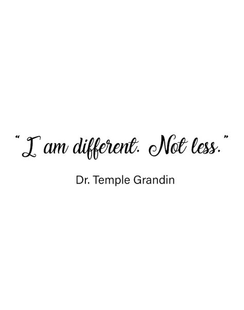 English Teacher Classroom, Special Needs Quotes, Different Not Less, Temple Grandin, Special Needs Mom, Short Quotes Love, Senior Quotes, Two Boys, Teacher Quotes