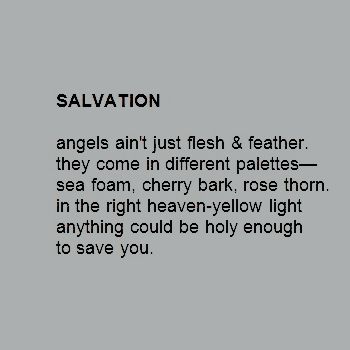 Salvation - Angels aren't just flesh and feather. They come in different palettes - sea foam, cherry wood, rose thorn. In the right heaven-yellow light anything could be enough to save you. - Rosie Eastman Salvation Aesthetic, Heavenly Aesthetic, Jane Smith, St James, Yellow Light, Fallen Angel, Moon Child, In The Flesh, Cherry Wood