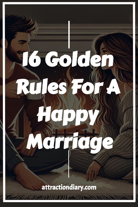 16 Golden Rules for a Happy Marriage - attractiondiary.com Rules For Relationships Couple, Rules For Healthy Relationship, Relationship Ground Rules, 7 Principles For Making Marriage Work, Rules For A Happy Marriage, Female-led Relationship Rules, Marriage Rules, Relationship Posts, Golden Rules