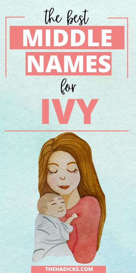 watercolor image of mother holding baby and text reads The Best Middle Names for Ivy Ivy Name, Floral Names, Nature Inspired Names, Cool Middle Names, Ivy Girl, Middle Names For Girls, Middle Names, Gender Neutral Names, Given Name