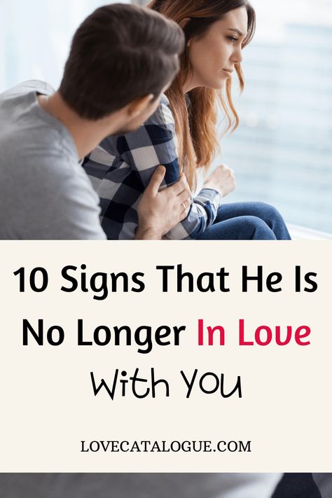 10 Signs He No Longer Loves You - Love Catalogue Is He Falling Out Of Love With Me, How To Know He Doesnt Love You Anymore, He Doesn't Love Me Anymore Quotes Relationships, Signs He Doesn’t Love You Anymore, He’s Not Into You Anymore, Signs Hes Not Into You Anymore, He Doesn’t Love You Anymore, When He Doesn’t Love You Anymore, Not In Love Anymore Quotes