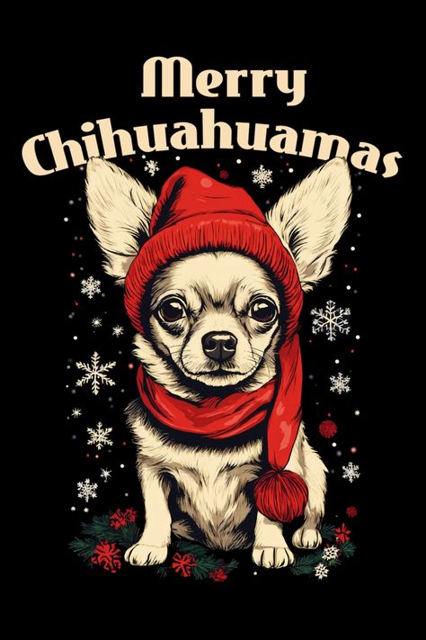 Merry Chihuahuamas T-Shirt Chihuahua Christmas Cards, Chihuahua Pictures, Chihuahua Quotes, Chihuahua Christmas, Merry Christmas Design, Merry Christmas Dog, Chihuahua Art, Merry Christmas Text, Chihuahua Mom