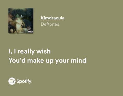 Kimdracula Deftones, I Love Deftones, Deftones Lyrics, Deftones Songs, Deftones Aesthetic, Meaningful Lyrics, Stuff And Thangs, Music Heals, Make Up Your Mind