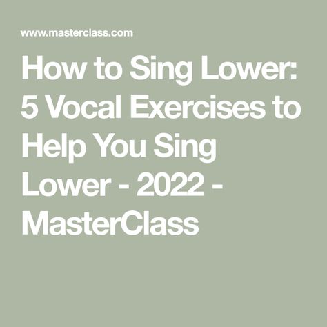 How to Sing Lower: 5 Vocal Exercises to Help You Sing Lower - 2022 - MasterClass How To Sing Low Notes, Vocal Exercises Singing, Vocal Warmups, Singing Exercises, Singing Techniques, Vocal Training, Vocal Exercises, How To Sing, Choral Music