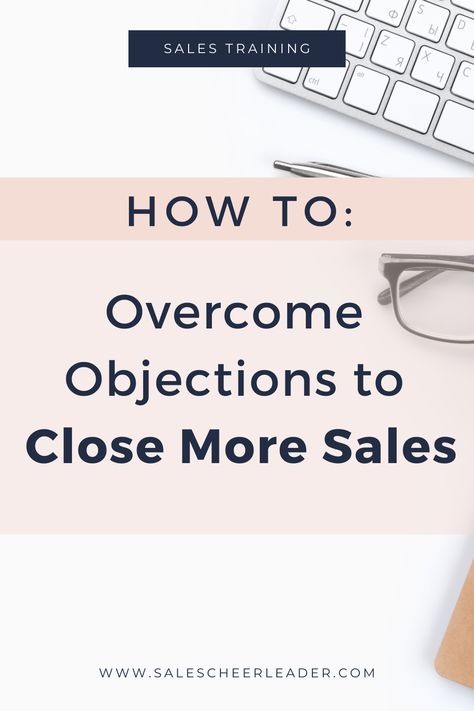 Sales training: how to overcome your customers' objections to close more sales Timeshare Sales Tips, Inside Sales Representative, Sales Closing Techniques, Overcoming Objections Sales Tips, Sales Team Motivation, Remote Closing, Sales Advice, Sales Motivation Quotes, Work Planning