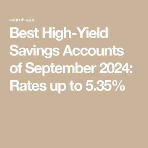 Best High-Yield Savings Accounts of September 2024: Rates up to 5.35% Best Savings Account, High Interest Savings Account, High Yield Savings Account, Money Market Account, Best Travel Credit Cards, Cash Management, High Yield Savings, Savings Accounts, Investment Advisor