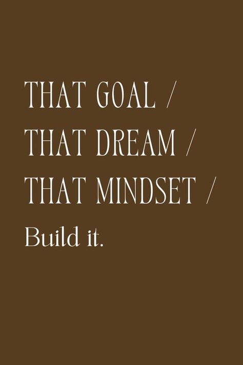 motivation. quote. motivational quote. work hard. brown. build your goals. strong mindset. Dream Life Quotes, Girl Affirmations, Building Quotes, Inner Work, 2023 Vision Board, 2023 Vision, Mental Wellness, The Hills, 2024 Vision Board