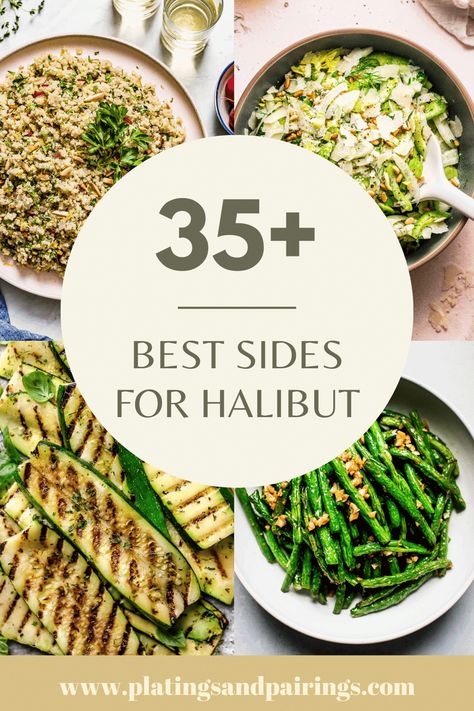 Halibut Dinner Ideas Meals, Side Dishes For Halibut Dinners, Sides With Halibut, Side For Seafood Dinner, Halibut And Potatoes, Sides For Halibut Dinner, What To Serve With Halibut, Side Dishes For White Fish, Vegetable Side Dishes For Fish