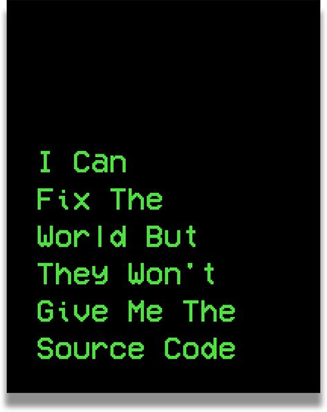 I Can Fix The World But They Won't Give Me The Source Code Wall Decor Art Print on Black Background - 8x10 unframed computer-programmer print - great gift for coding and computer science enthusiasts : Amazon.ca: Home Coding Aesthetic Pfp, Programing Quotes Code, Information Technology Aesthetic, Computer Science Poster, Computer Science Wallpaper, Coding Motivation, Coder Quote, Coding Jokes, Computer Science Quotes