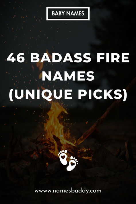 Badass Fire Names Names Associated With Fire, Fire Based Names, Names That Mean Fear, Female Names That Mean Fire, Fire Themed Names, Fire Names For Boys, Male Names That Mean Fire, Fire Related Names, Name Meaning Fire