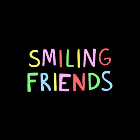 Friends Logo, Smiling Friends, Friend Logo, Friends Poster, Adult Swim, I Have No Friends, Enchanted Forest, Retro Outfits, Make Me Smile