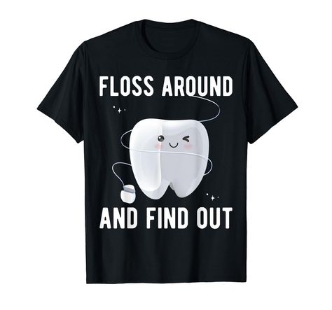 PRICES MAY VARY. Floss Around And Find Out a dentistry apparel perfect for a dentist. Wear this dental hygienist tee. Lightweight, Classic fit, Double-needle sleeve and bottom hem Dental Assistant Shirt Ideas, Funny Dentist, Dental Shirts, Dentist Humor, Themed Shirts, Office Shirt, The Office Shirts, Dental Hygienist, Dental Office