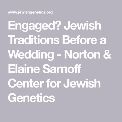 Engaged? Jewish Traditions Before a Wedding - Norton & Elaine Sarnoff Center for Jewish Genetics Pre Marriage Counseling, Jewish Wedding Traditions, Jewish Wedding Ceremony, Marital Counseling, Get Engaged, Facebook Feed, Wedding Traditions, Wedding Timeline, Marriage Counseling