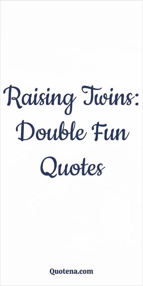 Raising Twins: Double Fun Quotes Mom Of Multiples Quotes, Twin Brothers Quotes, Twin Bond Quotes, Quotes For Neices, Twin Sayings Funny, Twins Quotes Funny, Mom Of Twins Quotes, Twin Brother Quotes, Quotes About Twins