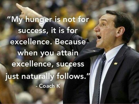 "Excellence=Success" Great Coaches Quotes, Nick Saban Quotes, Famous Basketball Quotes, Basketball Motivation, Athlete Quotes, Coach K, K Quotes, Softball Quotes, Sport Quotes Motivational