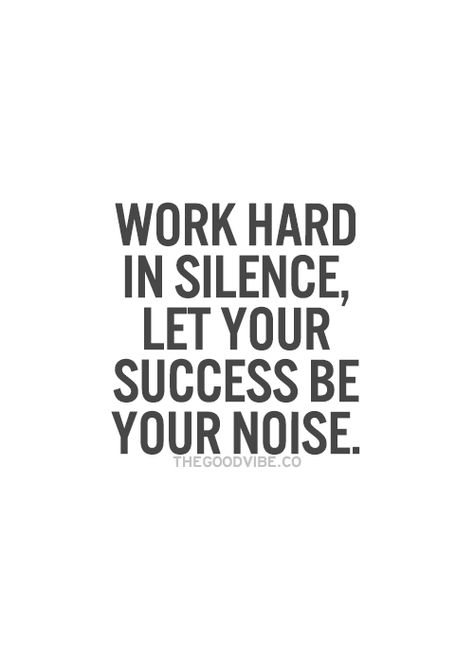 In this world of social media and tooting our own horns to get the competative edge, this is very difficult but so important to remember Work Hard In Silence, Amazing Inspirational Quotes, Pose Yoga, E Card, Work Quotes, Quotable Quotes, What’s Going On, The Words, Great Quotes