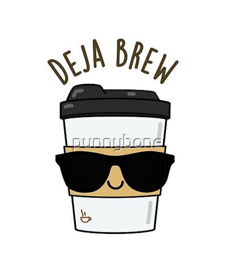 Cookie Puns, Deja Brew, Coffee Puns, Cheesy Puns, Tea And Crumpets, Coffee Obsession, Cute Puns, Food Puns, Art Activity