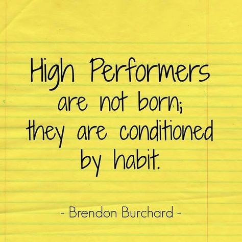 🌞Good Morning🌞 High Performing People   High Performers  Are Not Born;  They  Are Conditioned By Habit.  ~ Brendon Burchard   Believe in yourself  And Keep going no matter what.  You are the only one  who can sabotage your Success. Sports Psychology Quotes, High Performance Habits, Performance Quote, Good Work Ethic, Habit Quotes, Media Training, Brendon Burchard, Sports Psychology, Social Media Training