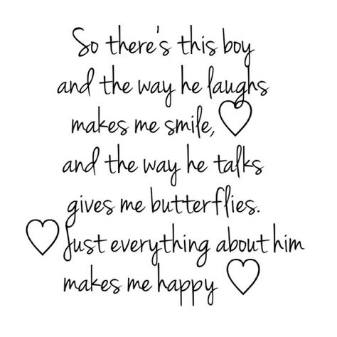 So there's this boy and the way he laughs makes me smile, ❤️ and the way he talks gives me butterflies. ❤️ Just everything about him makes me happy. ❤️ The Way He Makes Me Smile Quote, You Make Me Feel Happy Quotes, Happy Messages Smile, When He Gives You Butterflies Quotes, You Make Me So Happy Quotes, He Smiled And All I Could Think, He Makes Me So Happy Quotes, Just Him Quotes, Poem About His Smile