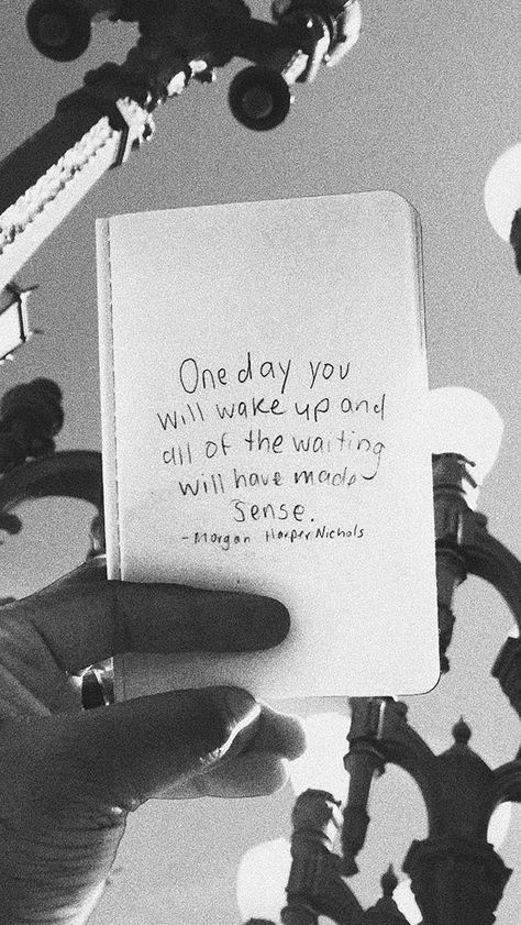 One day you will wake up and all of the waiting will have made sense And Then One Day There Was You, Meaningful Words, Quotable Quotes, Some Words, Note To Self, Pretty Words, Beautiful Words, Inspirational Words, Bible Quotes