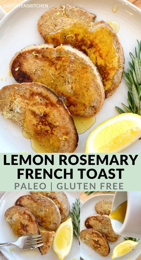 Lemon Rosemary French Toast | Paleo + Gluten Free Rosemary Toast, Autoimmune Breakfast, Paleo French Toast, Delicious French Toast Recipe, Gluten Free Vegan Bread, Dairy Free Creamer, Weekend Brunch Recipes, Rosemary Bread, Crockpot Casserole