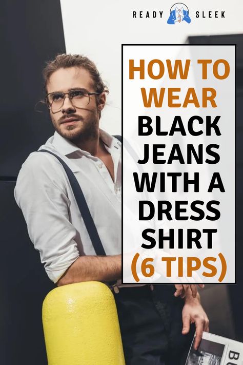 Want to look stylish and polished while wearing black jeans with a dress shirt? Check out our 6 essential tips to nail this look! From choosing the right fit to adding accessories, we’ve got you covered. Click now to learn more! #fashion #style #menswear #casualstyle #outfitideas #dressshirt #blackjeans #fashiontips #styletips #mensfashion #men'sstyle How To Style Black Jeans Casual, Black Shoes With Jeans, Black Denim Jeans Outfit, Black Jeans For Men, Denim Jeans Outfit, Smart Casual Style, Black Denim Jeans, Look Stylish, Shoes With Jeans